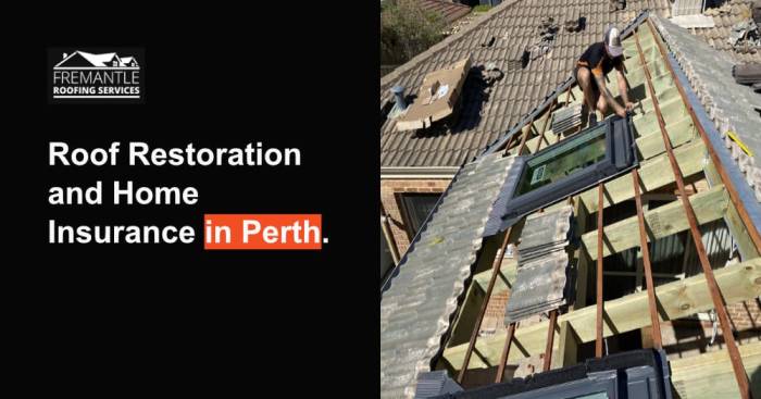 Roof Restoration and Home Insurance in Perth: What’s Covered?